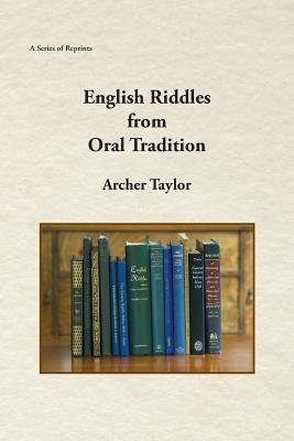 English Riddles in Oral Tradition - Archer Taylor