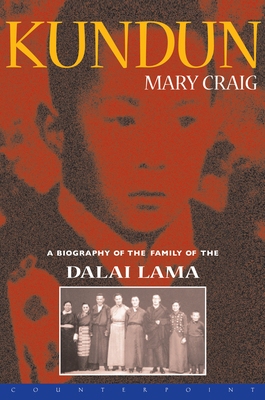Coperta cărții 'Kundun: A Biography of the Family of the Dalai Lama - Mary Craig'