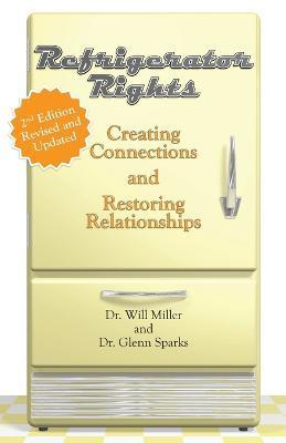 Refrigerator Rights: Creating Connection and Restoring Relationships,2nd edition - Will Miller