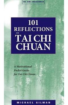 Coperta cărții '101 Reflections on Tai Chi Chuan - Michael Gilman'