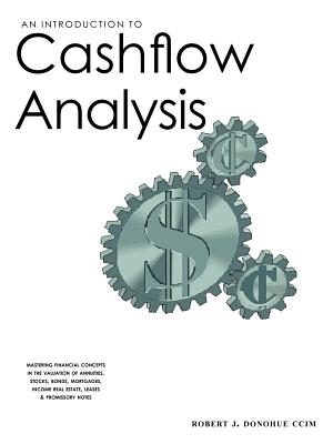 Introduction to Cashflow Analysis - Robert J. Donohue