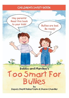 Bobby and Mandee's Too Smart for Bullies: Children's Safety Book - Robert Kahn