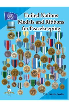 United Nations Medals and Ribbons for Peacekeeping - Col Frank C. Foster