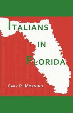 Coperta cărții 'Italians in Florida - Gary R. Mormino'