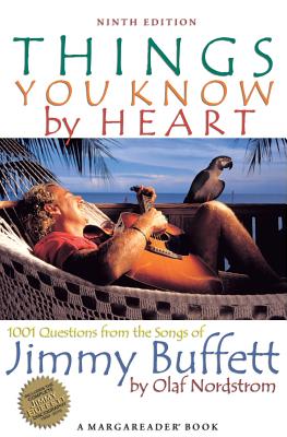 Things You Know by Heart: 1001 Questions from the Songs of Jimmy Buffett - Olaf Nordstrom