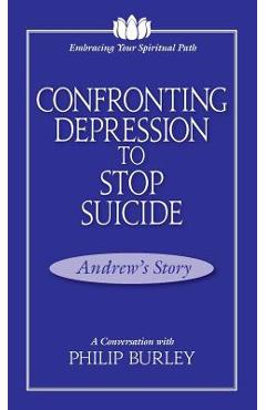 Coperta cărții 'Confronting Depression to Stop Suicide: A Conversation with Philip Burley - Philip Burley'