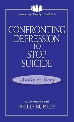 Coperta cărții 'Confronting Depression to Stop Suicide: A Conversation with Philip Burley - Philip Burley'