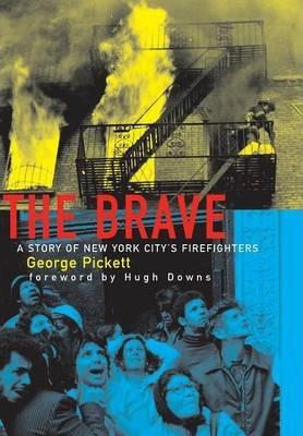 The Brave, a Story of New York City's Firefighters - George Pickett
