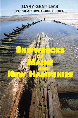 Shipwrecks of Maine and New Hampshire - Gary Gentile