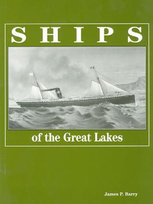 Ships of the Great Lakes - James P. Barry