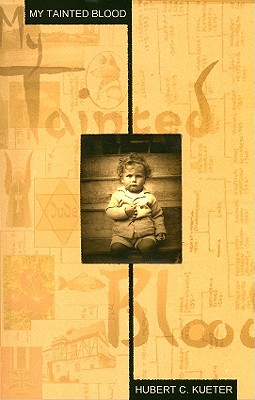 My Tainted Blood - Hubert C. Kueter