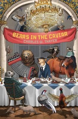 Bears in the Caviar - Charles W. Thayer