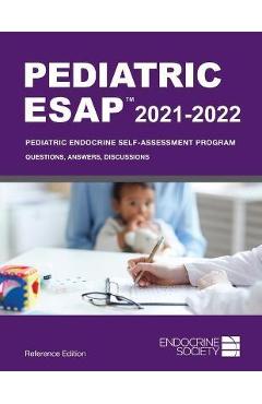 Pediatric ESAP 2021-2022 Pediatric Endocrine Self-Assessment Program Questions, Answers, Discussions - Liuska M. Pesce 