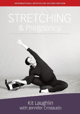 Stretching & Pregnancy - Kit Laughlin