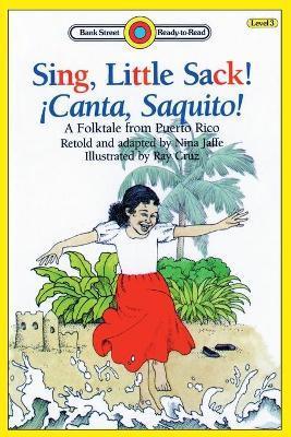 Sing, Little Sack! ¡Canta, Saquito!-A Folktale from Puerto Rico: Level 3 - Nina Jaffe