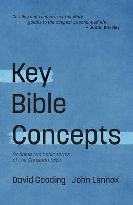 Key Bible Concepts: Defining the Basic Terms of the Christian Faith - John C. Lennox