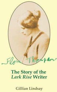 Flora Thompson: The Story of the 