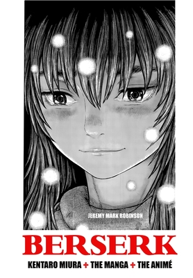 Berserk: Kentaro Miura: The Manga and the Anime - Jeremy Mark Robinson
