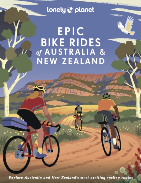 Lonely Planet Epic Bike Rides of Australia and New Zealand 1 - Lonely Planet
