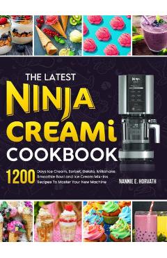 The Latest Ninja Creami Cookbook by Nannie E. Horvath