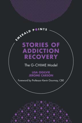 Stories of Addiction Recovery: The G-Chime Model - Lisa Ogilvie