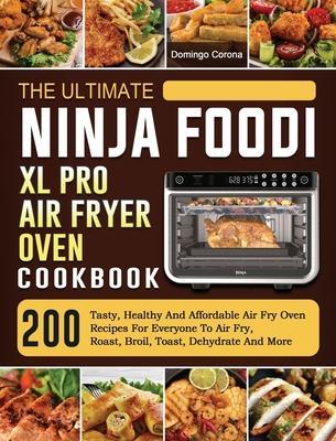 The Ultimate Ninja Foodi XL Pro Air Oven Cookbook by Susan Castagna