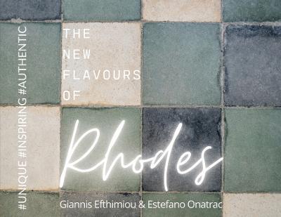 The New Flavours Of Rhodes - Estefano Onatrac