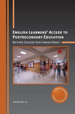 English Learners' Access to Postsecondary Education: Neither College Nor Career Ready - Yasuko Kanno