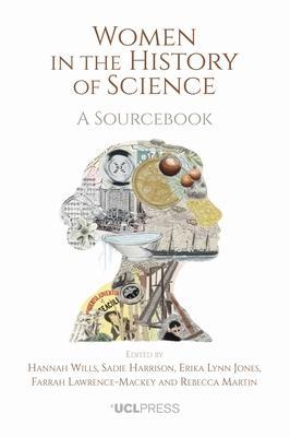 Women in the History of Science: A sourcebook - Hannah Wills