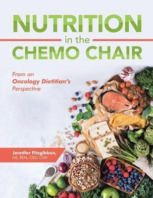Nutrition in the Chemo Chair: From an Oncology Dietitian's Perspective - Jennifer Fitzgibbon