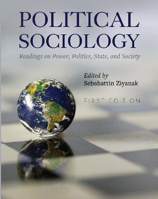 Political Sociology: Readings on Power, Politics, State, and Society - Sebahattin Ziyanak