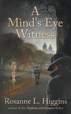 A Mind's Eye Witness - Rosanne L. Higgins