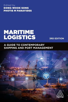 Maritime Logistics: A Guide to Contemporary Shipping and Port Management - Dong-wook Song
