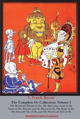 The Complete Wizard of Oz Collection: Volume I - L. Frank Baum