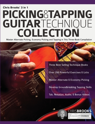 Chris Brooks' 3 in 1 Picking & Tapping Guitar Technique Collection: Master Alternate Picking, Economy Picking and Tapping in This Three-Book Compilati - Chris Brooks
