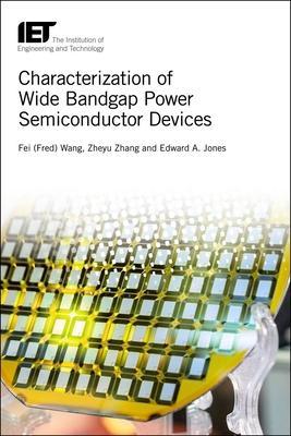 Characterization of Wide Bandgap Power Semiconductor Devices - Fei Wang