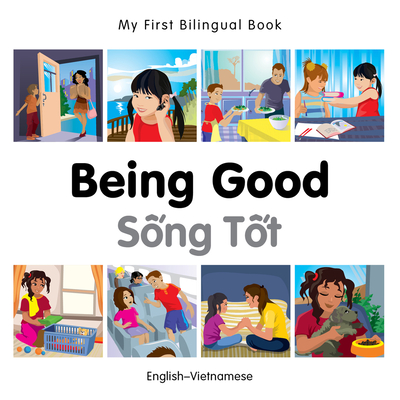 My First Bilingual Book-Being Good (English-Vietnamese) - Milet Publishing