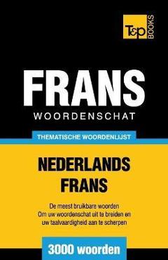 Coperta cărții 'Thematische woordenschat Nederlands-Frans - 3000 woorden - Andrey Taranov'