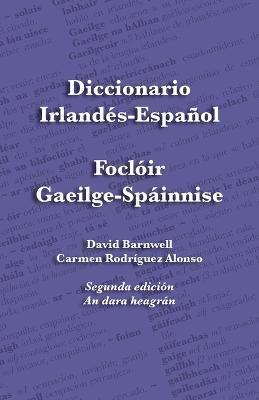 Diccionario Irlandés-Español - Foclóir Gaeilge-Spáinnise: An Irish-Spanish Dictionary - David Barnwell