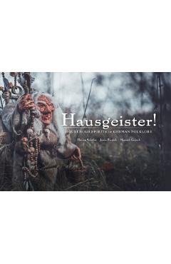 Hausgeister!: A Comprehensive Guide to the Household Spirits of German Folklore: A Comprehensive Guide to the Household Spirits of German Folklore - Florian Schäfer