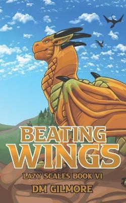 Beating Wings - Dm Gilmore