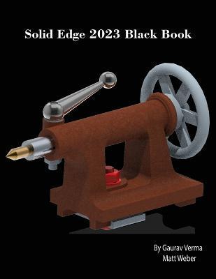 Solid Edge 2023 Black Book - Gaurav Verma