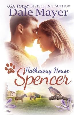 Spencer: A Hathaway House Heartwarming Romance - Dale Mayer