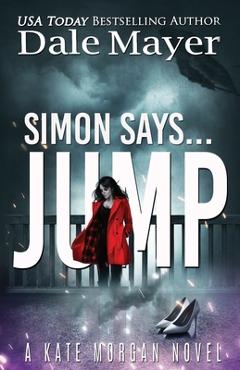 Poza produsului Simon Says... Jump - Dale Mayer