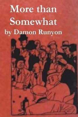 More Than Somewhat - Damon Runyon