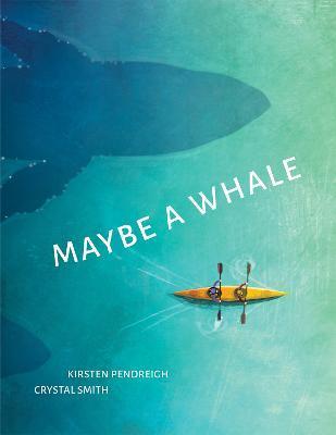 Maybe a Whale - Kirsten Pendreigh