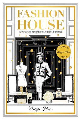 Fashion House Special Edition: Illustrated Interiors from the Icons of Style - Megan Hess