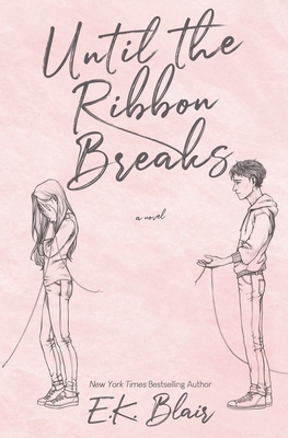 Until the Ribbon Breaks - E. K. Blair
