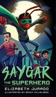 Saygar the Superhero - Elizabeth Jurado