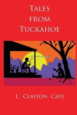 Tales from Tuckahoe - L. Clayton Cate